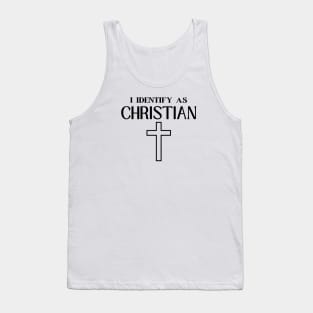 I IDENTIFY AS CHRISTIAN Tank Top
